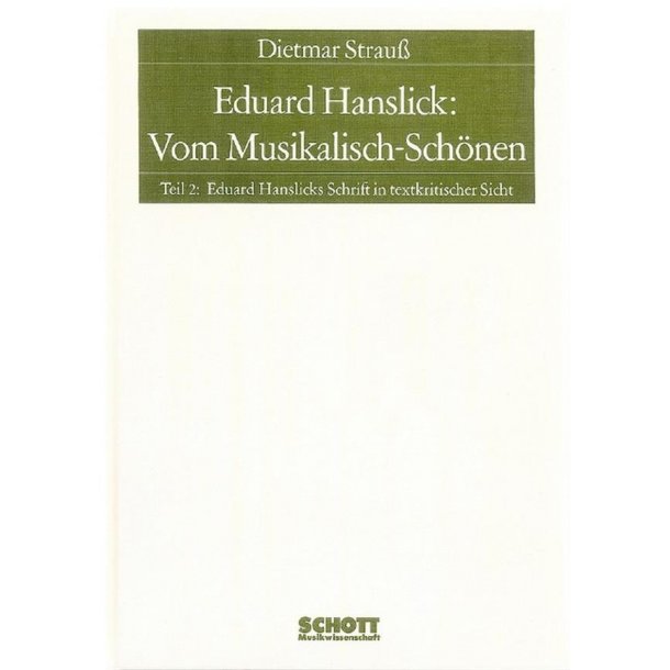 Eduard Hanslick: Vom Musikalisch-Schonen Teil 2 : Ein Beitrag zur Revision der asthetik der Tonkunst