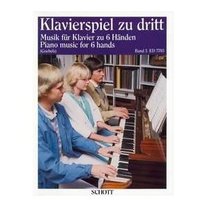 Klavierspiel zu dritt 3 : Musik für Klavier zu 6 Händen