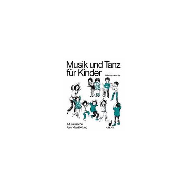 Musik und Tanz f&uuml;r Kinder : Musikalische Grundausbildung f&uuml;r Kinder im Grundschulalter