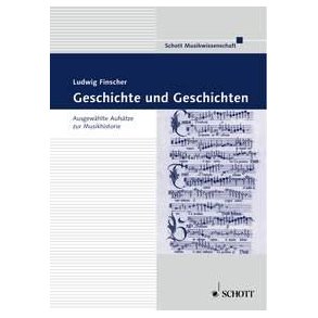 Geschichte und Geschichten : Ausgewahlte Aufsatze zur Musikhistorie