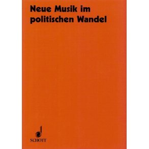 Neue Musik im politischen Wandel : Funf Kongressbeitrage und drei Seminarberichte