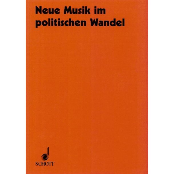 Neue Musik im politischen Wandel : Funf Kongressbeitrage und drei Seminarberichte