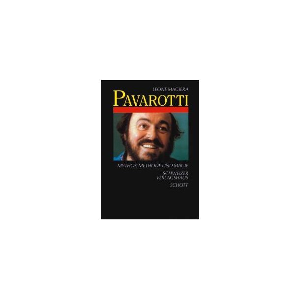 Pavarotti : Mythos, Methode und Magie