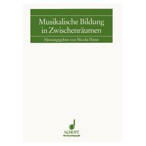 Musikalische Bildung in Zwischenraumen : Symposiumsbericht Musikalische Fruherziehung/Grundausbildung, Hamburg 1992