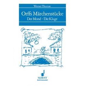 Orffs Marchenstucke : Der Mond - Die Kluge