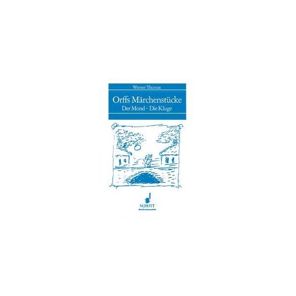 Orffs Marchenstucke : Der Mond - Die Kluge
