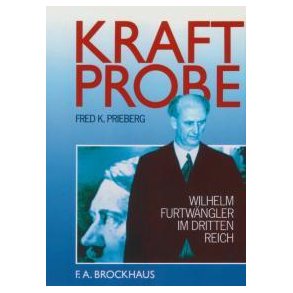 KRAFTPROBE : Wilhelm Furtwangler im Dritten Reich
