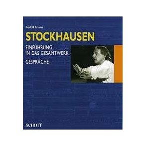 Stockhausen : Einfuhrung in das Gesamtwerk. Gesprache mit Karlheinz Stockhausen (signierte Ausgabe)