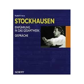 Stockhausen Band 1 : Einfuhrung in das Gesamtwerk. Gesprache mit Karlheinz Stockhausen