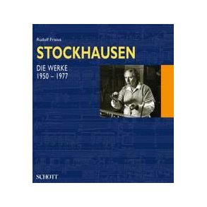 Stockhausen : Paket Band I+II: Einfuhrung in das Gesamtwerk (Band 1) - Die Werke (1950-1977) (Band 2)