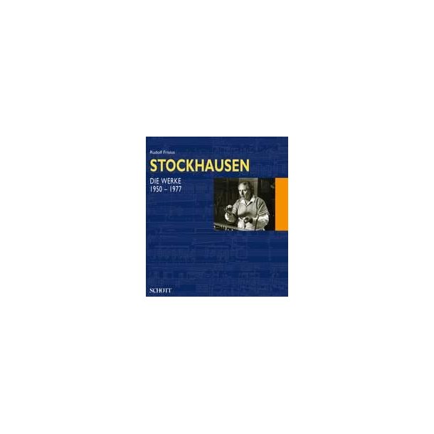 Stockhausen : Paket Band I+II: Einfuhrung in das Gesamtwerk (Band 1) - Die Werke (1950-1977) (Band 2)