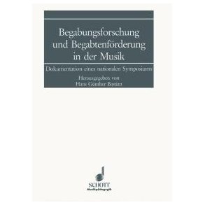 Begabungsforschung und Begabtenforderung in Musik : Dokumentation eines nationalen Symposiums
