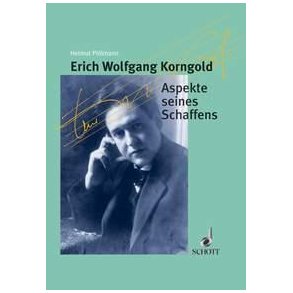 Erich Wolfgang Korngold : Aspekte seines Schaffens