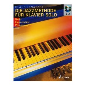 Die Jazzmethode für Klavier - Solo : Skalen - Improvisation - Artikulation