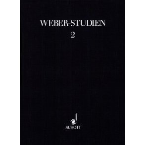 Weber-Studien 2 : Carl Maria von Weber und die deutsche Nationaloper