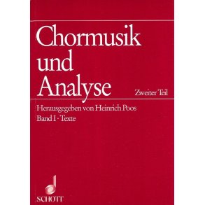 Chormusik und Analyse Teil 2 : Beitrage zur Formanalyse und Interpretation mehrstimmiger Vokalmusik