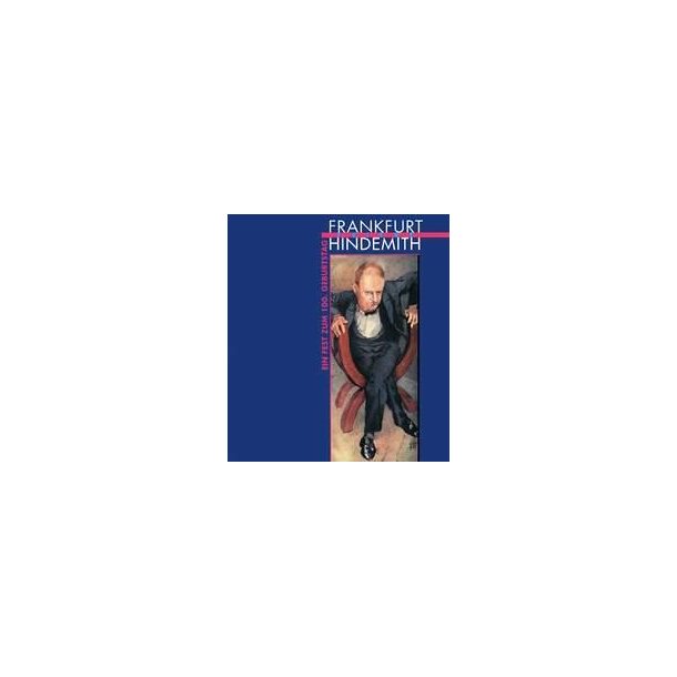 Frankfurt feiert Hindemith : Ein Fest zum 100. Geburtstag