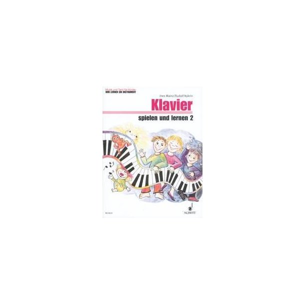 Klavier spielen und lernen Band 2 : Music and Dance - We're learning an instrument