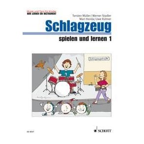 Schlagzeug spielen und lernen Band 1 : Music and Dance - We're learning an instrument