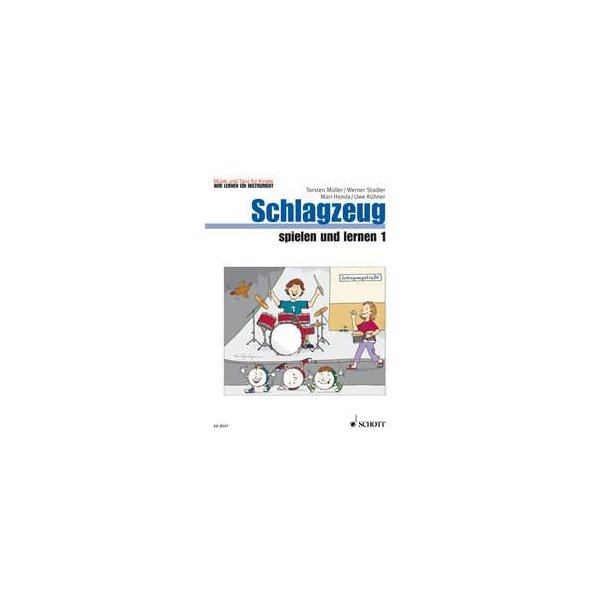 Schlagzeug spielen und lernen Band 1 : Music and Dance - We're learning an instrument