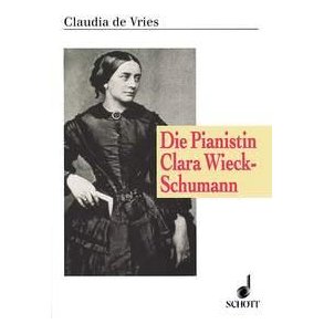 Die Pianistin Clara Wieck-Schumann : Interpretation im Spannungsfeld von Tradition und Individualitat