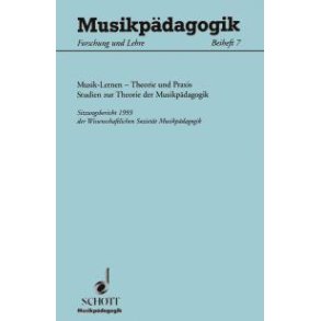 Musik-Lernen - Theorie und Praxis : Studien zur Theorie der Musikpadagogik