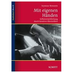 Mit eigenen Handen : Selbstverwirklichung durch kreatives Klavieruben