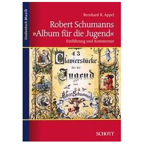 Robert Schumanns Album fur die Jugend : Einfuhrung und Kommentar