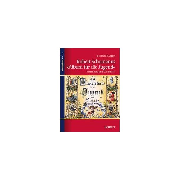 Robert Schumanns Album fur die Jugend : Einfuhrung und Kommentar
