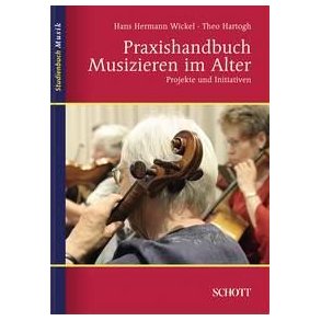 Praxishandbuch Musizieren im Alter : Projekte und Initiativen
