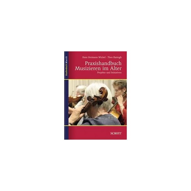 Praxishandbuch Musizieren im Alter : Projekte und Initiativen