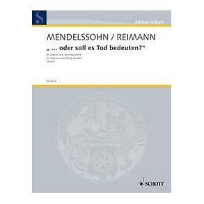 ... oder soll es Tod bedeuten? : Acht Lieder und ein Fragment von Felix Mendelssohn Bartholdy