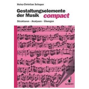Gestaltungselemente der Musik compact : Strukturen - Analysen - ubungen
