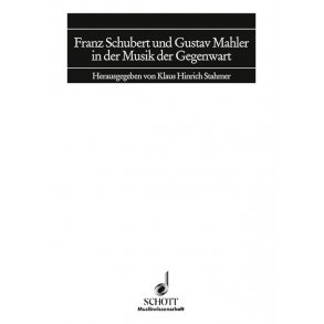 Schubert und Mahler in der Musik der Gegenwart