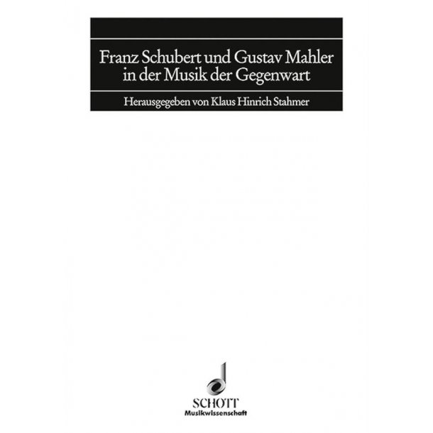 Schubert und Mahler in der Musik der Gegenwart