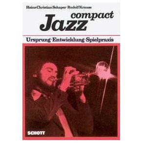 Jazz compact : Ursprung - Entwicklung - Spielpraxis