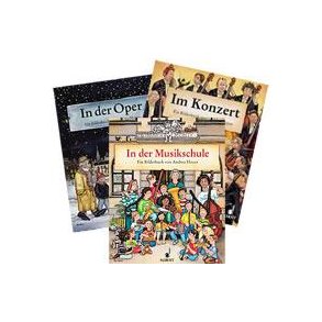 In der Musikschule - In der Oper - Im Konzert : 3 Bilderbucher