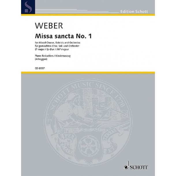 Missa sancta No. 1 Eb major WeV A.2 / WeV A.3 : with Offertorium Gloria et honore. Based on Carl Maria von Weber - Complete Works Volume 1/2