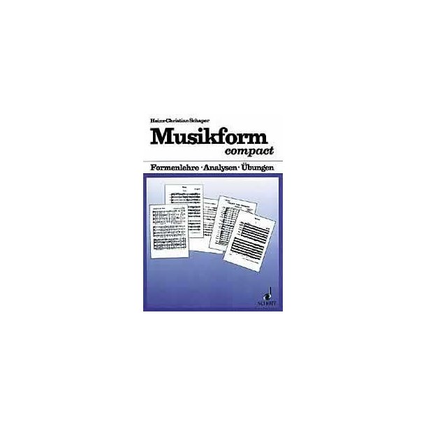 Musikform compact : Formenlehre - Analyse - ubungen