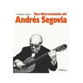 Eine Gitarrenstunde mit Andrés Segovia