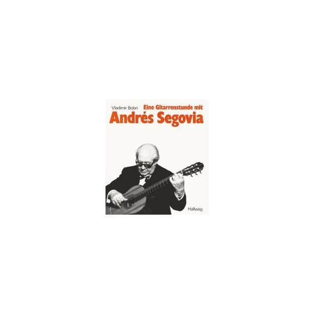 Eine Gitarrenstunde mit Andr&eacute;s Segovia
