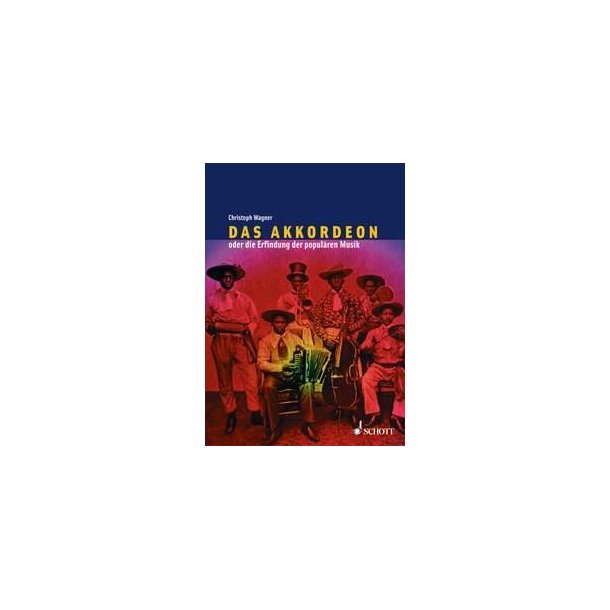 Das Akkordeon oder die Erfindung der popul&auml;ren Mus