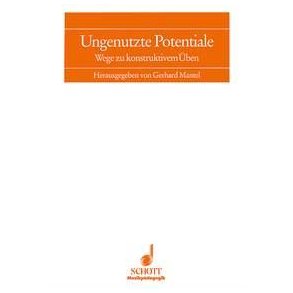 Ungenutzte Potentiale : Wege zu konstruktivem uben