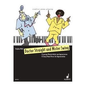 Doctor Straight and Mister Swing : Twelve Jazzy Piano Pieces for Improvisation