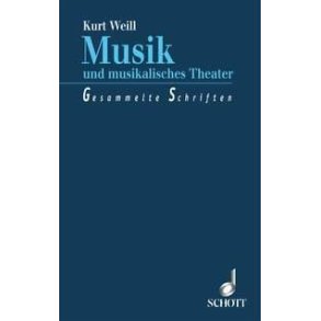 Musik und musikalisches Theater : Gesammelte Schriften. Mit einer Auswahl von Gesprächen und Interviews.
