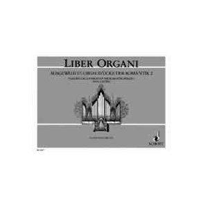 Selected Organ Pieces of the Romantic Period 2 : Liber Organi Band 15