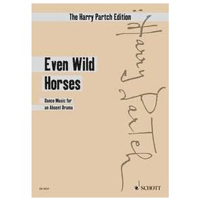 Even Wild Horses : Dance Music for an Absent Drama