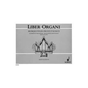 Four Centuries of organ music from Alsace : Liber Organi Band 16