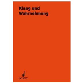 Klang und Wahrnehmung : Komponist - Interpret - Horer