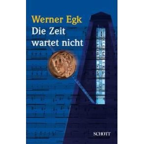 Die Zeit wartet nicht : Kunstlerisches, Zeitgeschichtliches, Privates aus meinem Leben